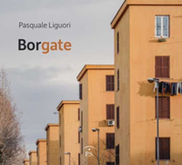 Borgate. Ediz. italiana e inglese - Librerie.coop Borgate. Ediz. italiana e inglese - Librerie.coop