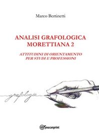 Analisi grafologica morettiana - Vol. 2 - Librerie.coop