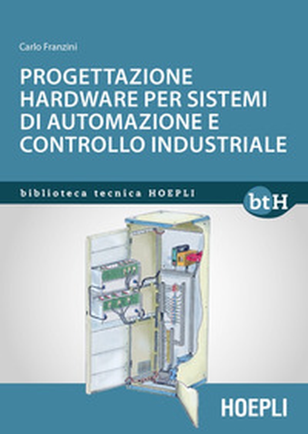 Progettazione hardware per sistemi di automazione e controllo industriale - Librerie.coop