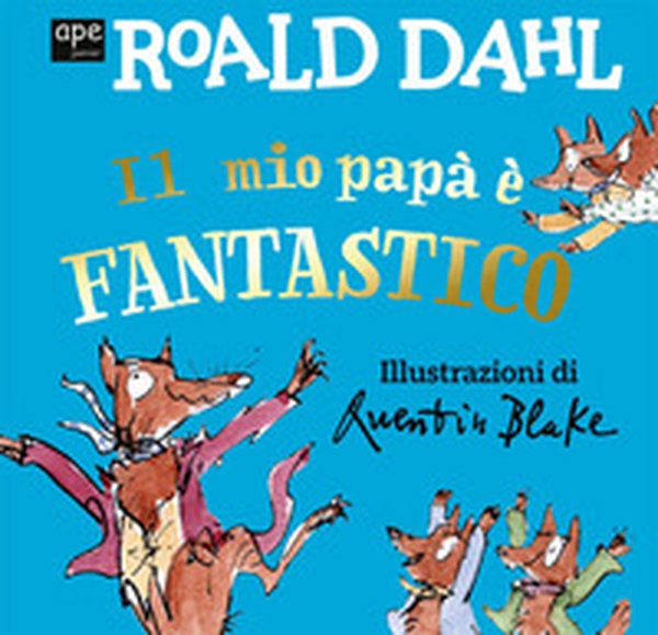 Il mio papà è fantastico - Librerie.coop Il mio papà è fantastico - Librerie.coop