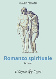 Romanzo spirituale. La carne - Librerie.coop Romanzo spirituale. La carne - Librerie.coop