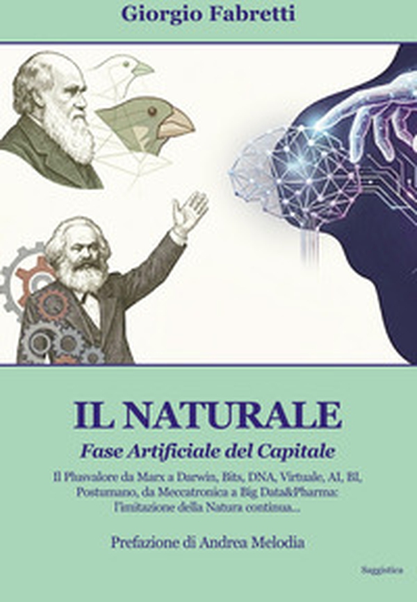 Il naturale. Fase artificiale del capitale - Librerie.coop