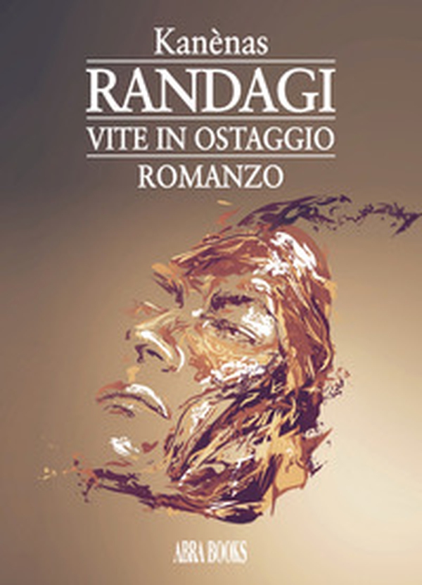 Randagi. Vite in ostaggio - Librerie.coop Randagi. Vite in ostaggio - Librerie.coop