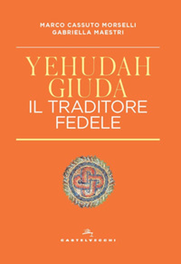 Yehudah/Giuda. Il traditore fedele - Librerie.coop Yehudah/Giuda. Il traditore fedele - Librerie.coop