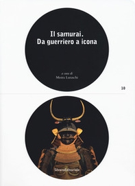 Il samurai da guerriero a icona. Catalogo della mostra (Lugano, 3 maggio-26 agosto 2018) - Librerie.coop