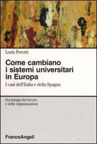 Come cambiano i sistemi universitari in Europa. I casi dell'Italia e della Spagna - Librerie.coop