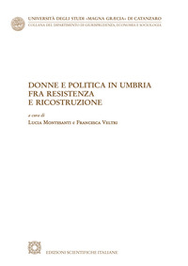 Donne e politica in Umbria fra Resistenza e ricostruzione - Librerie.coop Donne e politica in Umbria fra Resistenza e ricostruzione - Librerie.coop