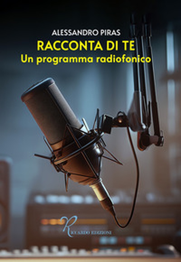 Racconta di te. Un programma radiofonico - Librerie.coop Racconta di te. Un programma radiofonico - Librerie.coop