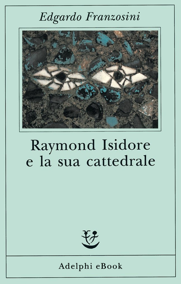 Raymond Isidore e la sua cattedrale - Librerie.coop Raymond Isidore e la sua cattedrale - Librerie.coop
