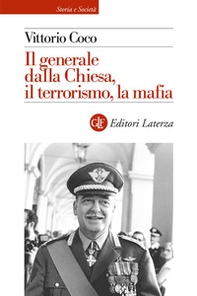 Il generale Dalla Chiesa, il terrorismo, la mafia - Librerie.coop