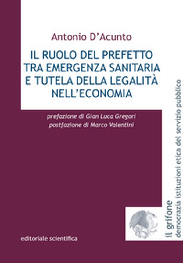 Il ruolo del prefetto tra emergenza sanitaria e tutela della legalità nell'economia - Librerie.coop Il ruolo del prefetto tra emergenza sanitaria e tutela della legalità nell'economia - Librerie.coop