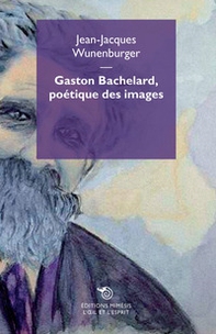 Gaston Bachelard, poèétique des images - Librerie.coop Gaston Bachelard, poèétique des images - Librerie.coop