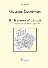Riflessioni musicali. Analisi e tecnica direttoriale applicata - Librerie.coop