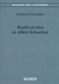 Realtà ed etica in Albert Schweitzer - Librerie.coop