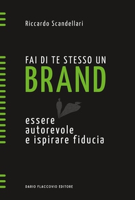 Fai di te stesso un brand. Essere autorevole e ispirare fiducia - Librerie.coop Fai di te stesso un brand. Essere autorevole e ispirare fiducia - Librerie.coop