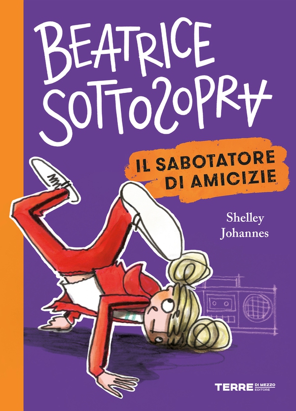 Beatrice Sottosopra. Il sabotatore di amicizie - Librerie.coop Beatrice Sottosopra. Il sabotatore di amicizie - Librerie.coop