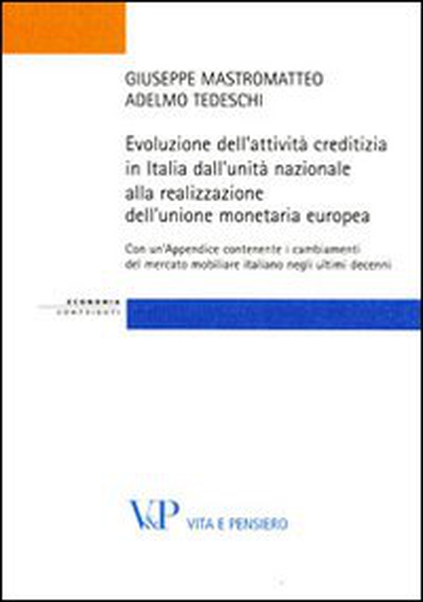 Evoluzione dell'attività creditizia in Italia dall'unità nazionale alla realizzazione dell'unione monetaria europea - Librerie.coop Evoluzione dell'attività creditizia in Italia dall'unità nazionale alla realizzazione dell'unione monetaria europea - Librerie.coop