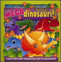 Mega dinosauri! Libro 3D con i dinosauri che si muovono! - Librerie.coop Mega dinosauri! Libro 3D con i dinosauri che si muovono! - Librerie.coop