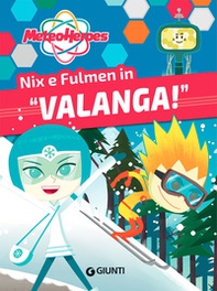 Nix e Fulmen in «Valanga!». Meteoheroes - Librerie.coop