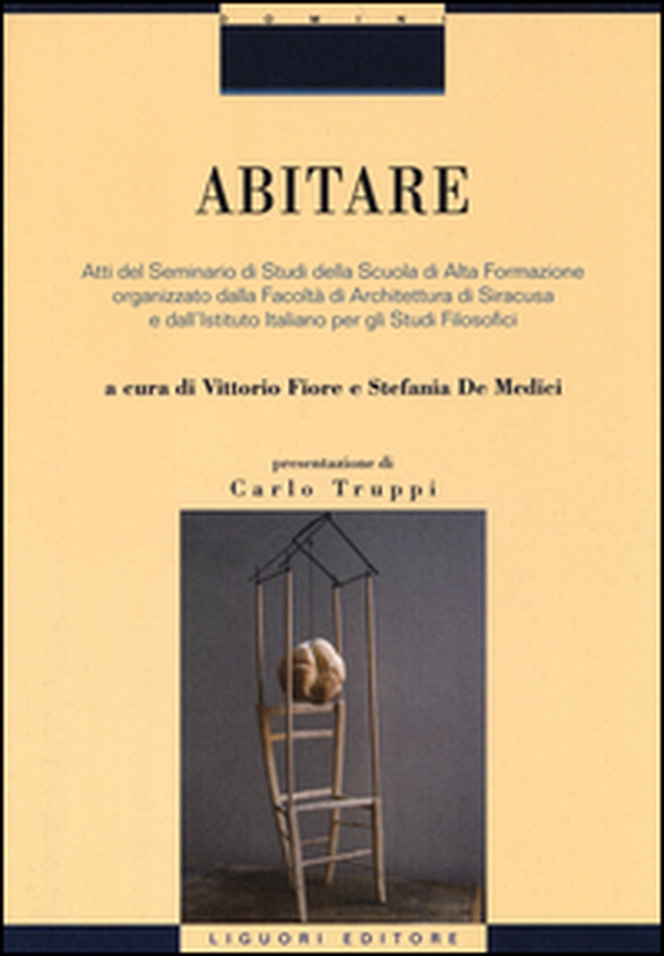 Abitare. Atti del Seminario di Studi della Scuola di Alta Formazione organizzato dalla Facoltà di Architettura di Siracusa e dall'Istituto Italiano per gli Studi... - Librerie.coop Abitare. Atti del Seminario di Studi della Scuola di Alta Formazione organizzato dalla Facoltà di Architettura di Siracusa e dall'Istituto Italiano per gli Studi... - Librerie.coop