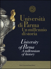 Università di Parma. Un millenio di storia. Ediz. italiana e inglese - Librerie.coop