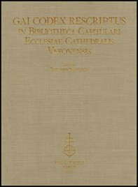 Gai codex rescriptus in bibliotheca capitulari ecclesiae cathedralis Veronensis. Ediz. in fascimile - Librerie.coop Gai codex rescriptus in bibliotheca capitulari ecclesiae cathedralis Veronensis. Ediz. in fascimile - Librerie.coop