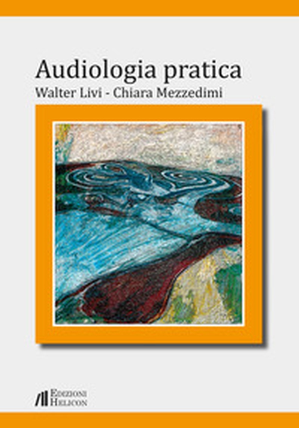 Audiologia pratica - Librerie.coop Audiologia pratica - Librerie.coop