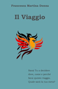 Il viaggio. Sarai tu a decidere dove, come e perché farai questo viaggio. Quale sarà la tua meta? - Librerie.coop Il viaggio. Sarai tu a decidere dove, come e perché farai questo viaggio. Quale sarà la tua meta? - Librerie.coop