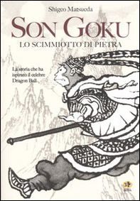 Son Goku. Lo scimmiotto di pietra - Librerie.coop