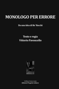 Monologo per errore. Da una idea di Ro' Rocchi - Librerie.coop Monologo per errore. Da una idea di Ro' Rocchi - Librerie.coop
