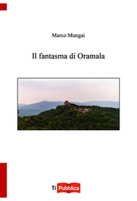 Il fantasma di Oramala - Librerie.coop