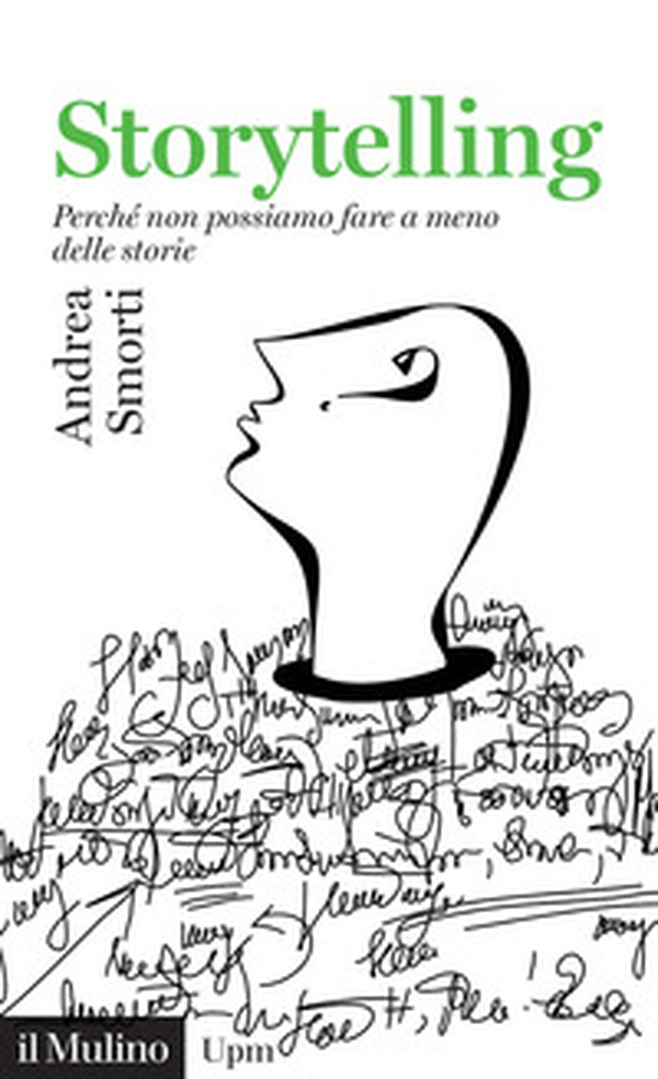 Storytelling. Perché non possiamo fare a meno delle storie - Librerie.coop Storytelling. Perché non possiamo fare a meno delle storie - Librerie.coop
