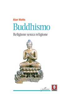 Buddhismo. Religione senza religione - Librerie.coop