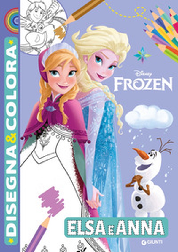 Elsa e Anna. Disney Frozen. Disegna & colora - Librerie.coop Elsa e Anna. Disney Frozen. Disegna & colora - Librerie.coop