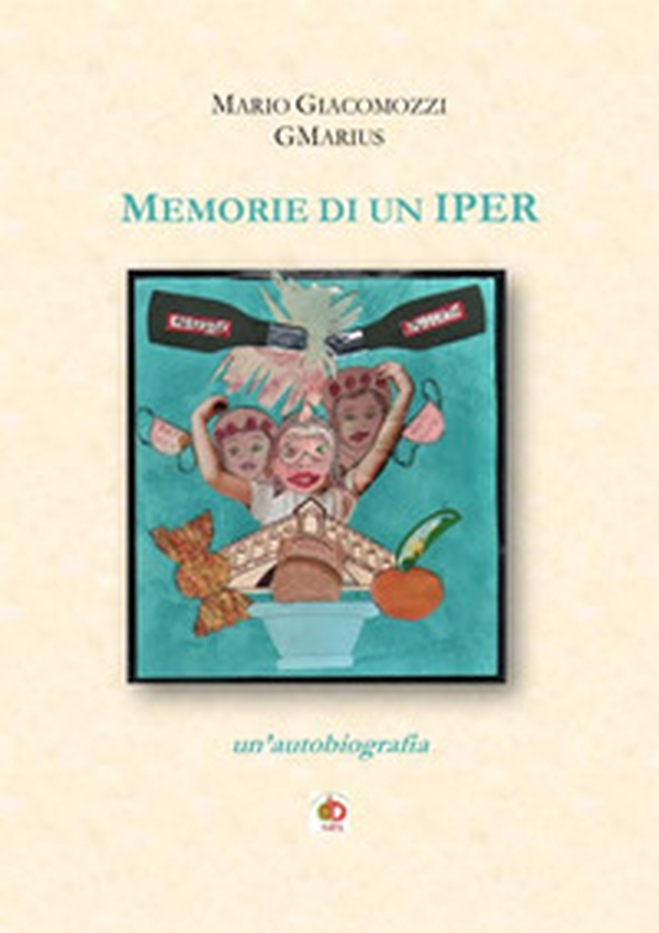 Memorie di un Iper. Un'autobiografia - Librerie.coop Memorie di un Iper. Un'autobiografia - Librerie.coop