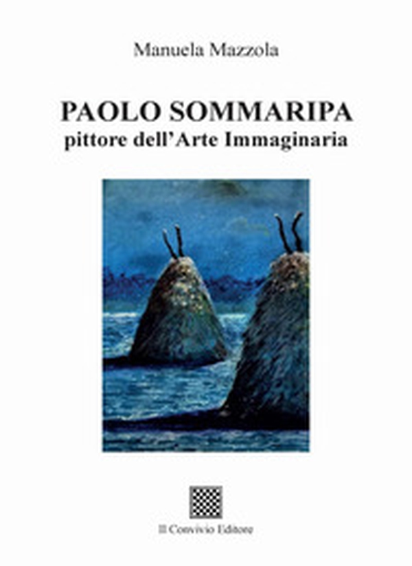 Paolo Sommaripa pittore dell'Arte Immaginaria - Librerie.coop Paolo Sommaripa pittore dell'Arte Immaginaria - Librerie.coop