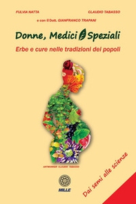 Donne, medici e speziali. Erbe e cure nelle tradizioni dei popoli - Librerie.coop Donne, medici e speziali. Erbe e cure nelle tradizioni dei popoli - Librerie.coop