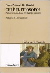 Chi è il filosofo? Platone e la questione del dialogo mancante - Librerie.coop