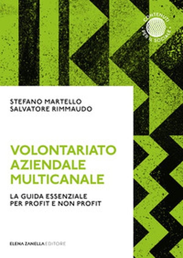 Volontariato aziendale multicanale. La guida essenziale per profit e non profit - Librerie.coop Volontariato aziendale multicanale. La guida essenziale per profit e non profit - Librerie.coop