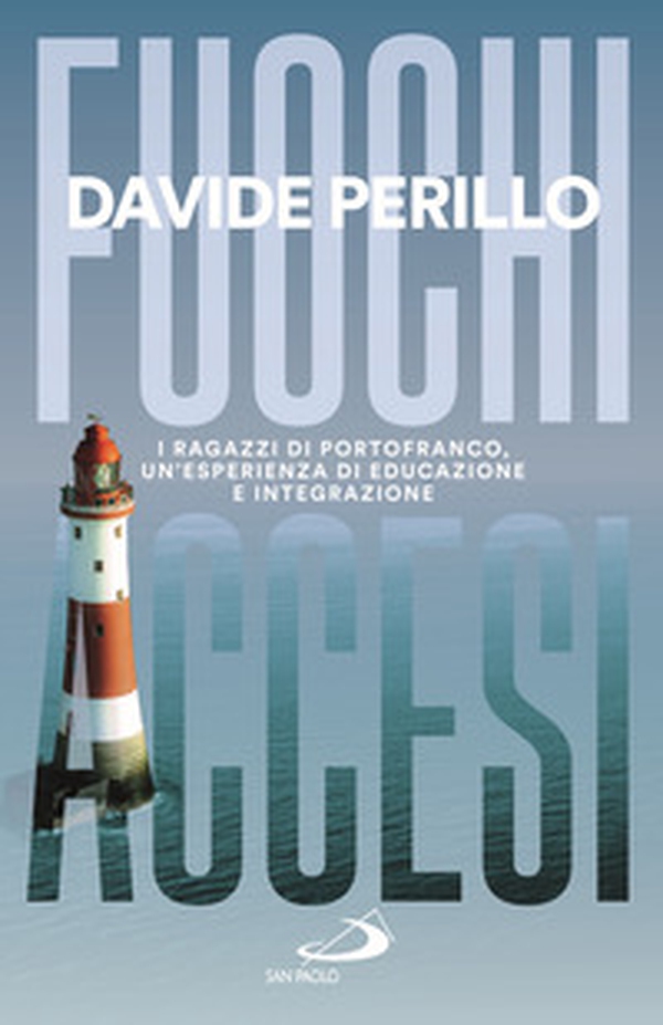 Fuochi accesi. I ragazzi di Portofranco, un'esperienza di educazione e integrazione - Librerie.coop Fuochi accesi. I ragazzi di Portofranco, un'esperienza di educazione e integrazione - Librerie.coop