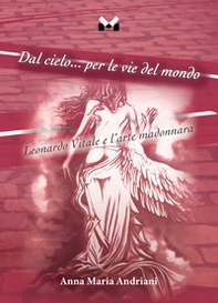 Dal cielo... per le vie del mondo. Leonardo Vitale e l'arte madonnara - Librerie.coop