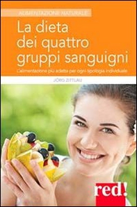 La dieta dei quattro gruppi sanguigni. L'alimentazione più adatta per ogni tipologia individuale - Librerie.coop