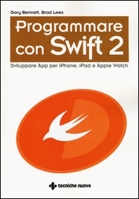 Programmare con Swift 2. Sviluppare App per iPhone, iPad e Apple Watch - Librerie.coop