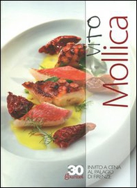 Vito Mollica. Invito a cena al Palagio di Firenze. Ediz. italiana e inglese - Librerie.coop