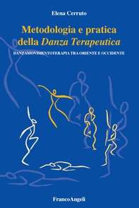 Metodologia e pratica della Danza Terapeutica - Librerie.coop Metodologia e pratica della Danza Terapeutica - Librerie.coop