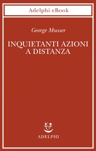 Inquietanti azioni a distanza - Librerie.coop