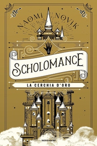 La cerchia d'oro. Scholomance - Vol. 3 - Librerie.coop