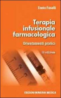 Terapia infusionale farmacologica. Orientamenti pratici - Librerie.coop