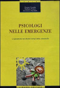 Psicologi nelle emergenze. L'operatività nei diversi tempi della catastrofe - Librerie.coop