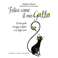 Felice come il mio gatto - Librerie.coop Felice come il mio gatto - Librerie.coop